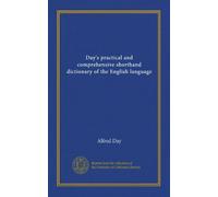 Day's practical and comprehensive shorthand dictionary of the English language