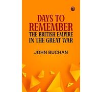Days to Remember: The British Empire in the Great War