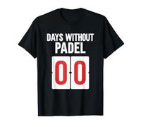 Days Without Padel 00 Paddle Paddle Tennis Padel T-Shirt Graphique avec Valeur