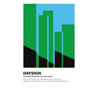 DAYSIGN - A Daily Planner by the Hour: Plan Your Projects, Set Your Weekly Goals, and Easily Organize Your Daily Tasks Hourly (Undated, 14 Weeks/98 Days)
