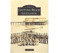 Daytona Beach, Florida Lifeguards, Images of America Series Patti Light (Auteur)