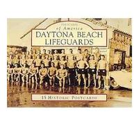 Daytona Beach, Florida Lifeguards, Postcards of America Patti Light (Auteur)