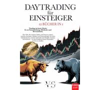 DAYTRADING für EINSTEIGER: 12 BÜCHER IN 1 - IHRE FINANZIELLE FREIHEIT: Strategien, Technik, Psychologie & Risikomanagement im Handel mit Devisen, Aktien, Gold, ETFs & Indizes. +BONUS eBook & Krypto