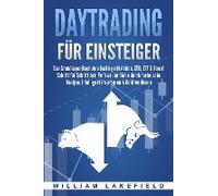Daytrading Für Einsteiger: Das Grundlagen Buch Zum Trading Mit Aktien, Cfd, Etf & Forex! Schritt Für Schritt Zum Profi Durch Technische Analyse. Intelligent Investieren & Geld Verdienen