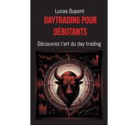 Daytrading pour débutants: Découvrez l'art du day trading