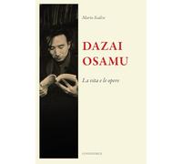 Dazai Osamu. La vita e le opere