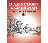 D'Azincourt à Marignan Chevaliers et bombardes, 1415-1515 - Collectif - Gallimard - broché - Beau livre