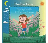 Dazzling Daisy Playing Outside In The Four Seasons: - Picture Book, March 16, 2023