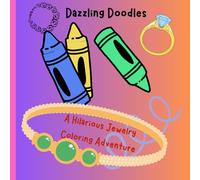 Dazzling Doodles: A Hilarious Jewelry Coloring Adventure: Color Your Way to Sparkling Style
