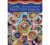Dazzling New York Beauty Sampler: Paper Piece a Show-stopping Quilt: 54 Blocks