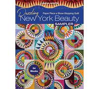 Dazzling New York Beauty Sampler: Paper Piece a Show-stopping Quilt: 54 Blocks
