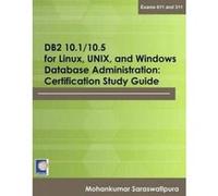 DB2 10.1/10.5 for Linux, Unix, & Windows Database Administration - [Version Originale] Mohankumar Saraswatipura, Robert Collins (Auteur)