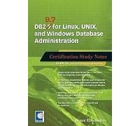 DB2 9.7 for Linux, Unix, and Windows Database Administration: Certification Study Notes Roger E. Sanders Roger E Sanders (Auteur)