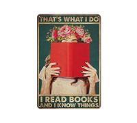 DBKGHIEDHG Affiche vintage « That's What I Do I Read Books And I Know Things », affiche rétro en métal pour amateurs de livres, cuisine, jardin, ferme, décoration d'intérieur, 30 x 40 cm
