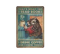 DBKGHIEDHG Poster vintage « That's What I Do I Read Books I Drink Coffee And I Know Things », hibou lit des livres et boissons du café, affiche rétro en métal pour cuisine, jardin, ferme, décoration