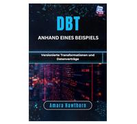 dbt anhand eines Beispiels: Versionierte Transformationen und Datenverträge