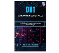 dbt anhand eines Beispiels: Versionierte Transformationen und Datenverträge
