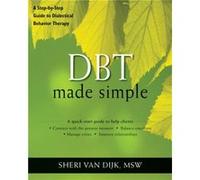 DBT Made Simple by Sheri van Dijk Sheri Van Dijk, (Auteur)