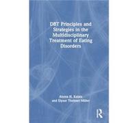 DBT Principles and Strategies in the Multidisciplinary Treatment of Eating Disorders - Elysse Thebner Miller - Taylor amp Francis Ltd - Livre en Anglais - Elysse Thebner MillerElysse Thebner Miller (A