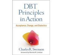 DBT Principles in Action by Charles R. Swenson Inconnu (Auteur)