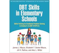 Dbt Skills in Elementary Schools: Skills Training for Emotional Problem Solving in Grades K-5 (Dbt Steps-E)