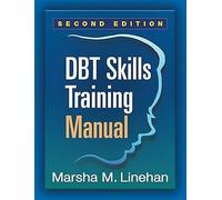 DBT SKILLS TRAINING MANUAL 2ED