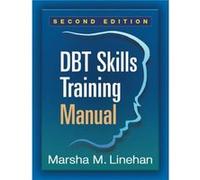 DBT Skills Training Manual Second Edition Available separately DBT Skills Training Handouts and Worksheets by Linehan & Marsha M. University of Washington Inconnu (Auteur)