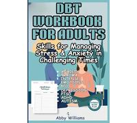 DBT Workbook for Adults: Skills for Managing Stress & Anxiety in Challenging Times