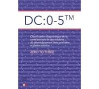DC : 0-5: Classification diagnostique de la santé mentale et des troubles du développement de la première et petite enfance