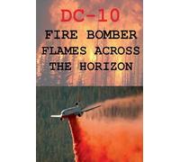 DC-10 Fire Bomber Flames Across the Horizon
