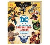 Dc Comics Das Große Superhelden-Lexikon