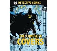 DC Comics Detective Comics The Complete Covers Volume 2 by Insight Editions Unknown (Auteur)