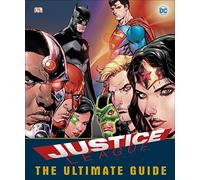 DC Comics Justice League The Ultimate Guide