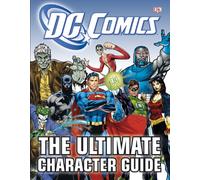 DC Comics The Ultimate Character Guide