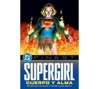Dc finest supergirl. cuerpo y alma