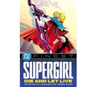 DC Finest: Supergirl: Die and Let Live
