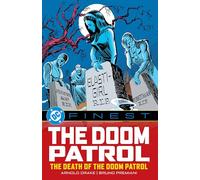 DC Finest: The Doom Patrol: The Death of the Doom Patrol!