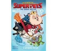 DC League of SuperPets The Great MxyUp by Bobby Timony Bobby Timony (Auteur)