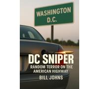 DC Sniper: Random Terror on the American Highway