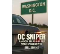 DC Sniper: Random Terror on the American Highway