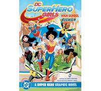 DC Super Hero Girls: High School Reunion
