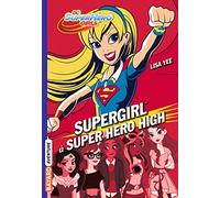 DC Super Hero Girls, Tome 02: Supergirl à Super Hero High