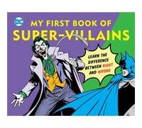 DC Super Heroes My First Book of SuperVillains Learn the Difference Between Right and Wrong by David Bar Katz & Morris Katz David Bar Katz Morris Katz (Auteur)