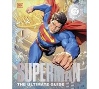 DC Superman The Ultimate Guide The Man of Steel New Edition