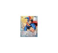 Dc Superman The Ultimate Guide The Man Of Steel New Edition
