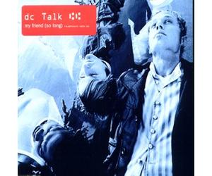 Dc Talk - My Friends So Long [Import]