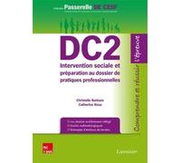 DC2 Intervention sociale et préparation au dossier de pratiques professionnelles: Comprendre et réussir l'épreuve