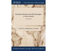 Dcamron franais nouvelles historiques et contes moraux Tome Premier - Vincent Lombard de Langres - Creative Media Partners LLC - Livre en Anglais Vincent Lombard de LangresVincent Lombard de Langres (
