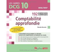 DCG 10 - 192 Exercices corrigés de comptabilité approfondie: Des exercices actualisés pour répondre au nouveau référentiel. À jour des nouveaux programmes pour 2026-2027