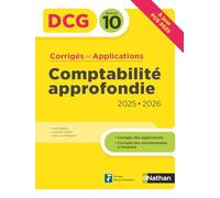 DCG 10 Comptabilité approfondie – Épreuve 10 : Corrigés des applications – 2025-2026 – Nathan